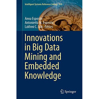 Innovations in Big Data Mining and Embedded Knowledge [Hardcover]