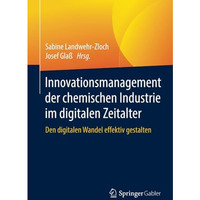 Innovationsmanagement der chemischen Industrie im digitalen Zeitalter: Den digit [Paperback]