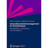 Innovationsrisikomanagement im Krankenhaus: Identifikation, Bewertung und Strate [Paperback]