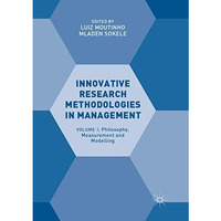 Innovative Research Methodologies in Management: Volume I: Philosophy, Measureme [Paperback]