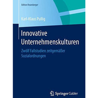 Innovative Unternehmenskulturen: Zw?lf Fallstudien zeitgem??er Sozialordnungen [Hardcover]