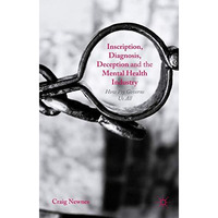 Inscription, Diagnosis, Deception and the Mental Health Industry: How Psy Govern [Hardcover]