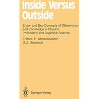 Inside Versus Outside: Endo- and Exo-Concepts of Observation and Knowledge in Ph [Paperback]