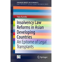 Insolvency Law Reforms in Asian Developing Countries: An Epitome of Legal Transp [Paperback]