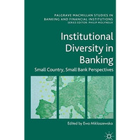 Institutional Diversity in Banking: Small Country, Small Bank Perspectives [Paperback]