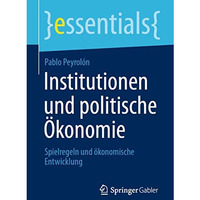 Institutionen und politische ?konomie: Spielregeln und ?konomische Entwicklung [Paperback]