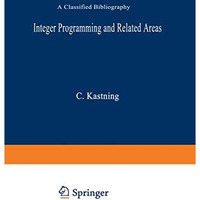 Integer Programming and Related Areas: A Classified Bibliography [Paperback]