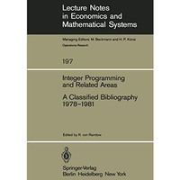 Integer Programming and Related Areas: A Classified Bibliography 19781981 [Paperback]