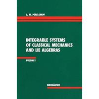 Integrable Systems of Classical Mechanics and Lie Algebras Volume I [Paperback]