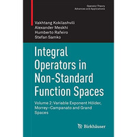 Integral Operators in Non-Standard Function Spaces: Volume 2: Variable Exponent  [Hardcover]