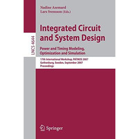 Integrated Circuit and System Design. Power and Timing Modeling, Optimization an [Paperback]