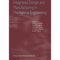 Integrated Design and Manufacturing in Mechanical Engineering: Proceedings of th [Paperback]