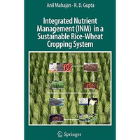 Integrated Nutrient Management (INM) in a Sustainable Rice-Wheat Cropping System [Hardcover]