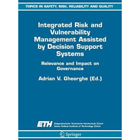 Integrated Risk and Vulnerability Management Assisted by Decision Support System [Hardcover]