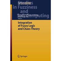 Integration of Fuzzy Logic and Chaos Theory [Hardcover]