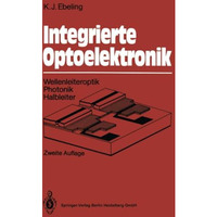 Integrierte Optoelektronik: Wellenleiteroptik. Photonik. Halbleiter [Paperback]