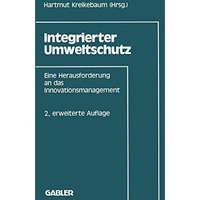 Integrierter Umweltschutz: Eine Herausforderung an das Innovationsmanagement [Paperback]