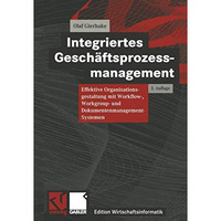 Integriertes Gesch?ftsprozessmanagement: Effektive Organisationsgestaltung mit W [Paperback]