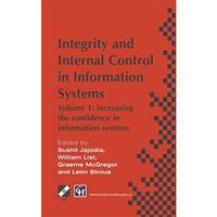 Integrity and Internal Control in Information Systems: Volume 1: Increasing the  [Hardcover]