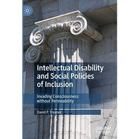 Intellectual Disability and Social Policies of Inclusion: Invading Consciousness [Hardcover]