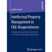 Intellectual Property Management in F&E-Kooperationen: Umgang mit geistigem  [Paperback]