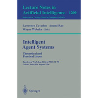 Intelligent Agent Systems: Theoretical and Practical Issues: Theoretical and Pra [Paperback]