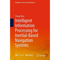 Intelligent Information Processing for Inertial-Based Navigation Systems [Hardcover]