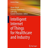 Intelligent Internet of Things for Healthcare and Industry [Paperback]