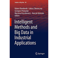 Intelligent Methods and Big Data in Industrial Applications [Hardcover]