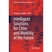 Intelligent Solutions for Cities and Mobility of the Future [Paperback]