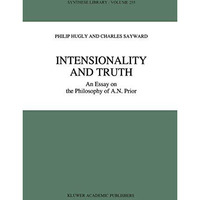 Intensionality and Truth: An Essay on the Philosophy of A.N. Prior [Paperback]