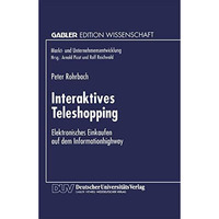 Interaktives Teleshopping: Elektronisches Einkaufen auf dem Informationhighway [Paperback]