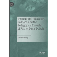 Intercultural Education, Folklore, and the Pedagogical Thought of Rachel Davis D [Paperback]