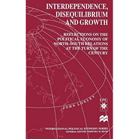 Interdependence, Disequilibrium and Growth: Reflections on the Political Economy [Hardcover]