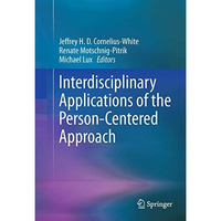 Interdisciplinary Applications of the Person-Centered Approach [Paperback]