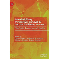 Interdisciplinary Perspectives on Covid-19 and the Caribbean, Volume 1: The Stat [Hardcover]