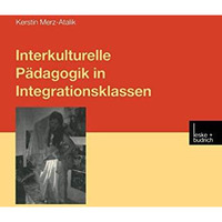 Interkulturelle P?dagogik in Integrationsklassen: Subjektive Theorien von Lehrer [Paperback]