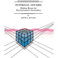 Internal Affairs: Making Room for Psychosemantic Internalism [Paperback]