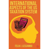 International Aspects of the US Taxation System [Hardcover]