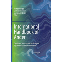 International Handbook of Anger: Constituent and Concomitant Biological, Psychol [Hardcover]