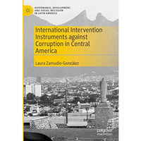 International Intervention Instruments against Corruption in Central America [Hardcover]