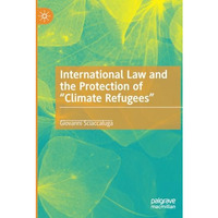 International Law and the Protection of Climate Refugees [Paperback]