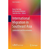 International Migration in Southeast Asia: Continuities and Discontinuities [Hardcover]