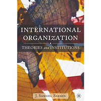 International Organization: Theories and Institutions [Paperback]