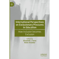 International Perspectives on Exclusionary Pressures in Education: How Inclusion [Hardcover]