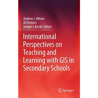 International Perspectives on Teaching and Learning with GIS in Secondary School [Hardcover]