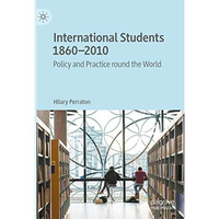 International Students 18602010: Policy and Practice round the World [Hardcover]