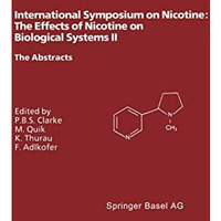 International Symposium on Nicotine: The Effects of Nicotine on Biological Syste [Paperback]