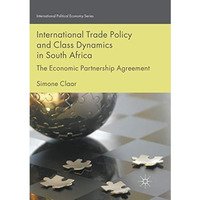 International Trade Policy and Class Dynamics in South Africa: The Economic Part [Paperback]