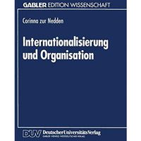 Internationalisierung und Organisation: Konzepte f?r die international t?tige Un [Paperback]